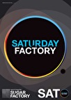 Saturday Factory elke zaterdag in Sugar Factory