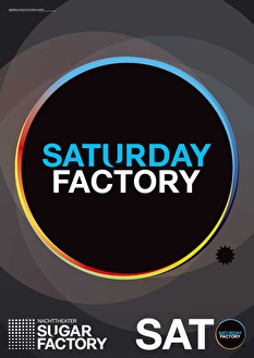 Saturday Factory elke zaterdag in Sugar Factory