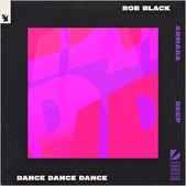 Rob Black translates desire to dance into brand-new single on Armada Deep Dance Dance Dance