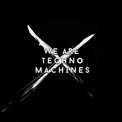We Are Techno Machines