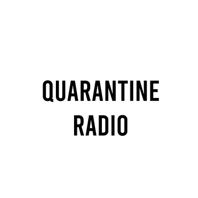 Quarantine Radio