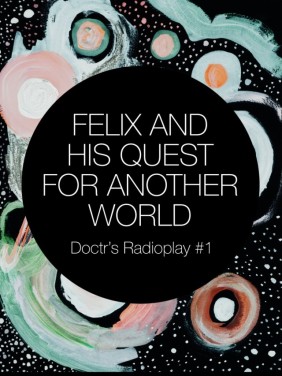 Felix And His Quest For Another World