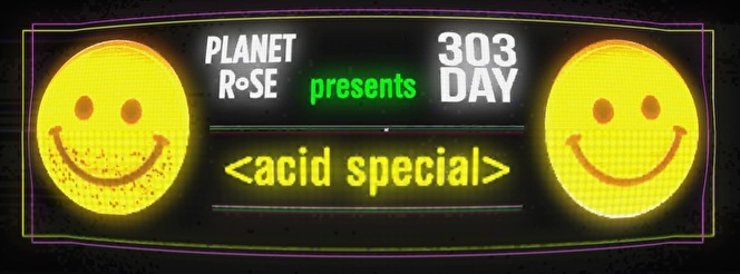 Planet Rose presents 303 Day