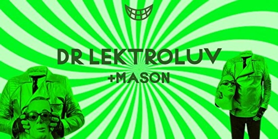 Dr. Lektroluv + Mason