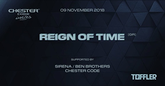 Chester Code invites Reign Of Time