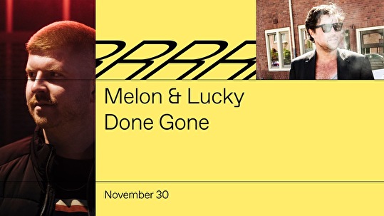 Melon & Lucky Done Gone