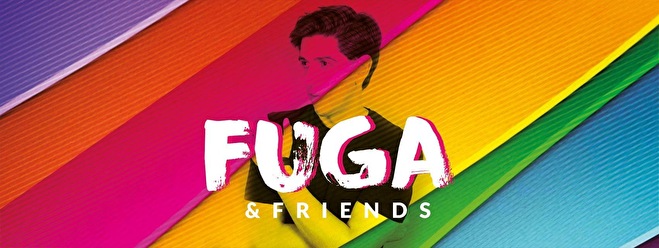 FUGA & Friends