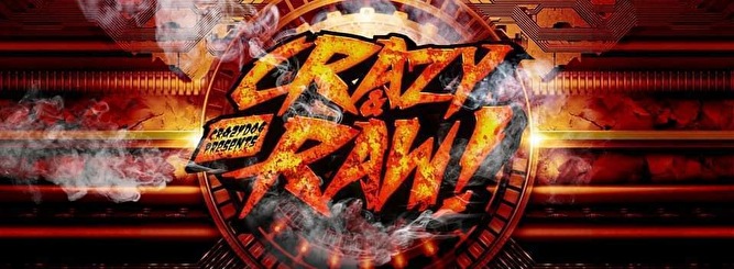 Crazy & Raw