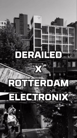 Derailed × Rotterdam Electronix