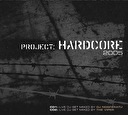 Project: Hardcore 2005 CD & DVD