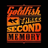 Goldfish - Three Second Memory