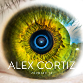 Alex Cortiz – Zooming In
