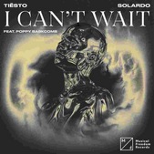 Tiësto & Solardo team up for massive anthem 'I Can't Wait' (feat Poppy Baskcomb)