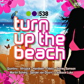 Radio 538 presents Turn Up The Beach