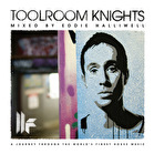 Toolroom Knights - Mixed by Eddie Halliwell