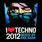 I Love Techno 2012 – Mixed by Erol Alkan