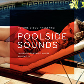 Future Disco presents Poolside Sounds - Laidback Sunshine House Volume 3