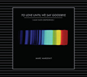 Marc Marzenit – To Love Until We Say Goodbye
