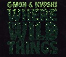 C-Mon & Kypski - Where The Wild Things Are