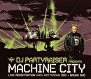 DJ Partyraiser presents Machine City